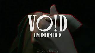 Hyunjun Hur  Void eng lyrics [upl. by Adamson834]