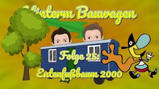 25  Entenfußbaum 2000  Hinterm Bauwagen  Der Löwenzahn Fanpodcast [upl. by Eoin]