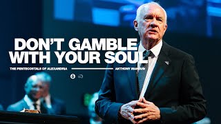 Dont Gamble with Your Soul  Bishop Anthony Mangun [upl. by Haukom401]