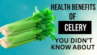 Celery The Ultimate Detoxifier and Health Booster [upl. by Aisatsan344]