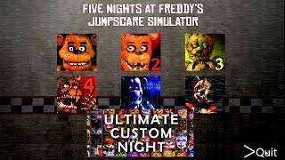 Ultimate Custom Night FNAF 1 2 3 4 5 6 All Jumpscares Simulator FNAF 2018 [upl. by Aniehs]