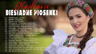 BIESDANE PIOSENKI 💚 NAJPIĘKNIEJSZE PIOSENKI💜 BIESIADNE SKŁADANKA BIESIADNA [upl. by Aleiram66]