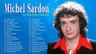 MICHEL SARDOU LES PLUS BELLES CHANSONS  Michel Sardou Les Plus Grands Succès 2023 [upl. by Ellinet]