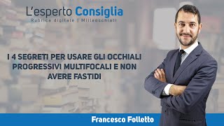 I 4 SEGRETI PER USARE GLI OCCHIALI PROGRESSIVI MULTIFOCALI E NON AVERE FASTIDI [upl. by Gretal986]