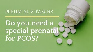 Do you need a special prenatal for PCOS [upl. by Nosiram972]