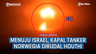 Detikdetik Kapal Norwegia Dihantam Rudal Houthi Yaman hingga Membara saat Menuju Israel [upl. by Wileen762]