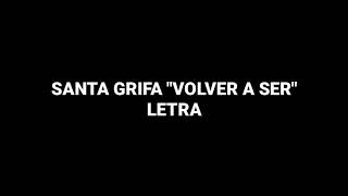 Santa Grifa  Volver A Ser Letra [upl. by Kimberlee]