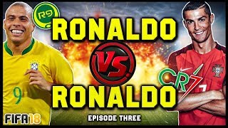 RONALDO vs RONALDO 3 R9 vs CR7  FIFA 18 ULTIMATE TEAM [upl. by Eneli495]