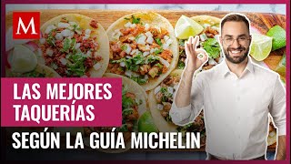 Estas son las mejores taquerías y las más baratas en CdMx según la Guía Michelin [upl. by Salvador901]