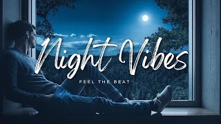 It really goes with your mood  Night Vibes Mashup  Feel the Beat  New Mashup 2023 [upl. by Filip817]