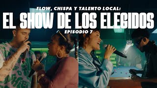 Elegidos por su Chispa T2 – E7 El show de los Elegidos flow chispa y talento local [upl. by Fonseca]