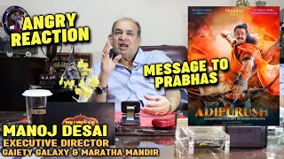 Manoj Desai ANGRY REACTION On Adipurush Advance Booking Strong Message To Prabhas  Box Office [upl. by Nonnelg388]