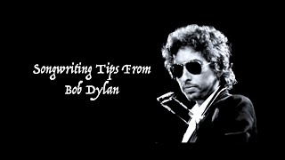 Songwriting Tips From Bob Dylan [upl. by Ailugram]