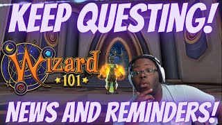 KEEP QUESTING Wizard101 News and Reminders [upl. by Enelrihs]