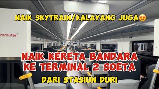 Kereta Bandara naik dari Stasiun Duri ke Bandara Soeta Terminal 2 [upl. by Oisacin]