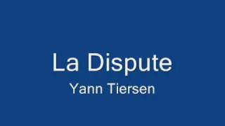 La Dispute  Yann Tiersen [upl. by Hardan]