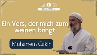 Ein Vers der mich zum weinen bringt  Muharrem Cakir [upl. by Fabiolas]