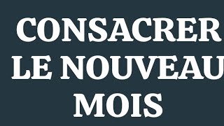 CONSACRER LE NOUVEAU MOIS [upl. by Carper]