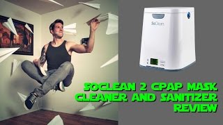 SoClean 2 Hands Free CPAP Mask Cleaner and Sanitizer Review FreeCPAPAdvice com [upl. by Rugg]