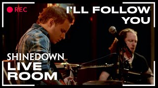 quotIll Follow Youquot Live Shinedown captured in The Live Room [upl. by Eahcim]