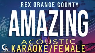 AMAZING  Rex Orange County  Acoustic KaraokeFemale Key [upl. by Novel]