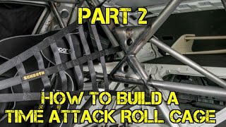 TFS How To Build A Time Attack Roll Cage Part 2 [upl. by Inek]