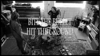 Bite The Bullet  Hit The Ground [upl. by Schulze]