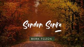 Berk TÜZÜN  Senden Sonra [upl. by Rawna389]