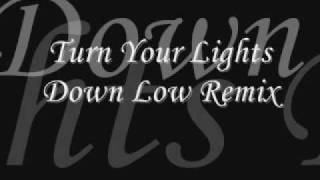 Turn Your Lights Down Low Remix [upl. by Evita]