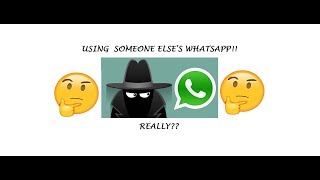 Using Someone elses WhatsApp in your phone Really [upl. by Beryl]