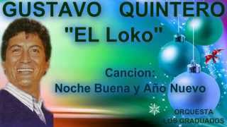 Noche Buena y Año Viejo  Gustavo Quintero quotEl Lokoquot  Los Graduados [upl. by Philly131]