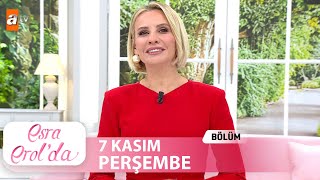 Esra Erolda 7 Kasım 2024  Tek Parça [upl. by Eylrac]