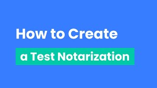 03a OneNotary How to Create a Test Notarization [upl. by Brunelle]