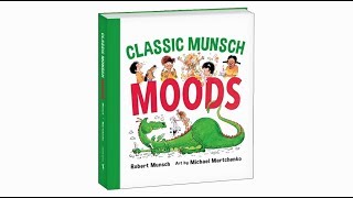 Classic Munch Moods  new from Robert Munsch and Michael Martchenko [upl. by Mahgirb105]