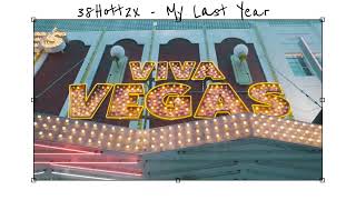 38Hott2x  MY LAST YEAR lyrics Video [upl. by Matilde]