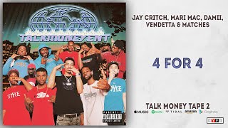 Jay Critch Mari Mac Damii Vendetta amp Matches  4 For 4 Talk Money Tape 2 [upl. by Noiz]