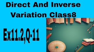 Direct And Inverse Variation Class8Ex112Q11NCERT Solutions Class8CBSE Board Class8 [upl. by Crosby604]