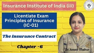 Principles of Insurance  IC 01  Chap6  The Insurance Contract  Licentiate Exam  ErAman Thakur [upl. by Notniv]