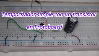 Temporizador simple con un transistor en PROTOBOARD [upl. by Llekcir]