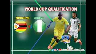 ZIMBABWE 1  1 NIGERIA 2026 WORLD CUP QUALIFIERS  GROUP C [upl. by Jarvey]