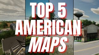 TOP 5 AMERICAN MAPS FOR CONSOLE  Farming Simulator 22 [upl. by Connor758]