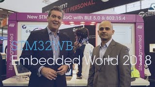 The STM32WB Wireless MCU supporting BLE 5 and IEEE 802154 protocols Embedded World 2018 [upl. by Nanda]