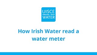 How Irish Water read a water meter  Metering explained  Irish Water [upl. by Arbrab]