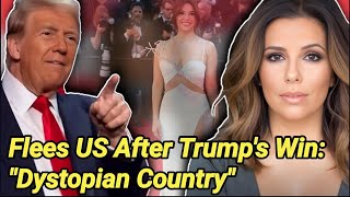 Eva Longoria Why I Left the US After Trumps Win  Desperate Housewives  Trump  Kamala Harris [upl. by Ettezus]