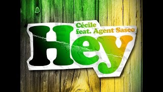 CeCile  Hey feat Agent Sasco Official Video [upl. by Wrand468]