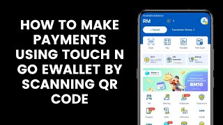 How to Make Payments Using Touch N Go eWallet by Scanning Your Own QR Code or From the Merchant [upl. by Odrahcir]