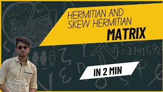 Hermitian and Skew Hermitian Matrix  Engineering Mathematics  Last Moment Revision [upl. by Irah]