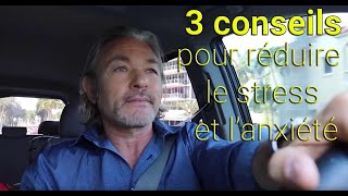 3 conseils pour réduire le stress et l’anxiété [upl. by Buffum]