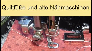 🧵 Welcher Quiltnähfuß passt an alte Nähmaschinen TUTORIAL [upl. by Kcirdehs]