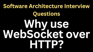 Why use WebSocket over HTTP  Software Architecture Interview Questions [upl. by Mosley]